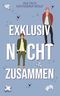 Exklusiv nicht zusammen Cover des Buches Exklusiv nicht zusammen (ISBN: 9783758369094)