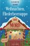 Lenas Café, eine Cosy Crime Serie, Band eins. Jeder Teil ist in sich... / Weihnachten, Fliederbeersuppe und Mord Cover des Buches Lenas Café, eine Cosy Crime Serie, Band eins. Jeder Teil ist in sich... / Weihnachten, Fliederbeersuppe und Mord (ISBN: 9783758442094)