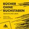 Bücher ohne Buchstaben Cover des Buches Bücher ohne Buchstaben (ISBN: 9783758495373)