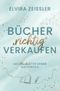 Bücher "richtig" verkaufen Cover des Buches Bücher "richtig" verkaufen (ISBN: 9783759255211)