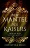 Der Mantel des Kaisers Cover des Buches Der Mantel des Kaisers (ISBN: 9783759730145)