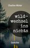 wildwechsel ins nichts Cover des Buches wildwechsel ins nichts (ISBN: 9783759786692)