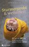 Sturmerprobt und wetterfest Cover des Buches Sturmerprobt und wetterfest (ISBN: 9783761570623)