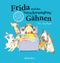 Frida und das verschwundene Gähnen Cover des Buches Frida und das verschwundene Gähnen (ISBN: 9783761633274)