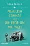 Fräulein Stinnes und die Reise um die Welt Cover des Buches Fräulein Stinnes und die Reise um die Welt (ISBN: 9783764507961)