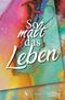 So malt das Leben Cover des Buches So malt das Leben (ISBN: 9783765091636)