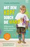 Mit dem Kopf durch die Wand Cover des Buches Mit dem Kopf durch die Wand (ISBN: 9783765507311)