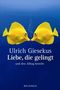 Liebe, die gelingt Cover des Buches Liebe, die gelingt (ISBN: 9783765513411)