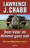 Dem Vater im Himmel ganz nah Cover des Buches Dem Vater im Himmel ganz nah (ISBN: 9783765513954)