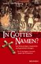 In Gottes Namen? Cover des Buches In Gottes Namen? (ISBN: 9783765517532)