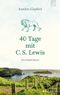 40 Tage mit C. S. Lewis: Ein Andachtsbuch Cover des Buches 40 Tage mit C. S. Lewis: Ein Andachtsbuch (ISBN: 9783765537356)