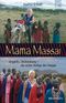 Mama Massai: Angelika Wohlenberg - die wilde Heilige der Steppe Cover des Buches Mama Massai: Angelika Wohlenberg - die wilde Heilige der Steppe (ISBN: 9783765570766)