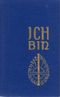 ICH BIN Cover des Buches ICH BIN (ISBN: 9783769902372)