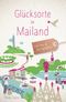 Glücksorte in Mailand Cover des Buches Glücksorte in Mailand (ISBN: 9783770024124)