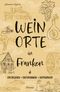 Weinorte in Franken Cover des Buches Weinorte in Franken (ISBN: 9783770025602)