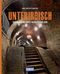 DuMont Bildband Unterirdisch Cover des Buches DuMont Bildband Unterirdisch (ISBN: 9783770188864)