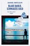 DuMont Reiseabenteuer Blaue Dahlie, Schwarzes Gold Cover des Buches DuMont Reiseabenteuer Blaue Dahlie, Schwarzes Gold (ISBN: 9783770199778)