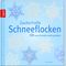 Zauberhafte Schneeflocken Cover des Buches Zauberhafte Schneeflocken (ISBN: 9783772463235)