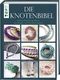 Die Knotenbibel Cover des Buches Die Knotenbibel (ISBN: 9783772476242)
