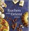 Kuchen trifft Orient Cover des Buches Kuchen trifft Orient (ISBN: 9783772480416)