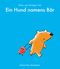 Ein Hund namens Bär Cover des Buches Ein Hund namens Bär (ISBN: 9783772527920)