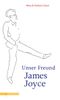 Unser Freund James Joyce Cover des Buches Unser Freund James Joyce (ISBN: 9783772530050)