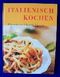 Italienisch kochen Cover des Buches Italienisch kochen (ISBN: 9783774214088)
