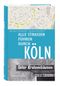 Alle Straßen führen durch Köln Cover des Buches Alle Straßen führen durch Köln (ISBN: 9783774303799)