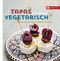 Tapas vegetarisch Cover des Buches Tapas vegetarisch (ISBN: 9783775006668)