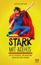 Stark mit AD(H)S: Gottes Potenzial für mein Kind entdecken und fördern Cover des Buches Stark mit AD(H)S: Gottes Potenzial für mein Kind entdecken und fördern (ISBN: 9783775158442)