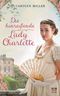 Die hinreißende Lady Charlotte Cover des Buches Die hinreißende Lady Charlotte