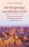 Die Bergpredigt aus jüdischer Sicht: Was Juden und Christen gemeinsam von Jesus lernen können Cover des Buches Die Bergpredigt aus jüdischer Sicht: Was Juden und Christen gemeinsam von Jesus lernen können
