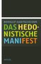 Das hedonistische Manifest Cover des Buches Das hedonistische Manifest (ISBN: 9783777621074)