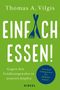 Einfach essen! Cover des Buches Einfach essen! (ISBN: 9783777628455)