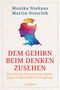 Dem Gehirn beim Denken zusehen Cover des Buches Dem Gehirn beim Denken zusehen (ISBN: 9783777633145)