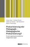 Prekarisierung der Pädagogik – Pädagogische Prekarisierung? Cover des Buches Prekarisierung der Pädagogik – Pädagogische Prekarisierung? (ISBN: 9783779928911)
