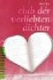 Club der verliebten Dichter Cover des Buches Club der verliebten Dichter (ISBN: 9783781702509)