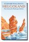 Helgoland- Eine deutsche Kulturgeschichte Cover des Buches Helgoland- Eine deutsche Kulturgeschichte (ISBN: 9783782212861)