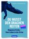 Du musst den Drachen reiten Cover des Buches Du musst den Drachen reiten (ISBN: 9783782215343)