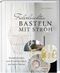 Federleichtes Basteln mit Stroh Cover des Buches Federleichtes Basteln mit Stroh (ISBN: 9783784354040)