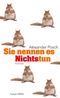 Sie nennen es Nichtstun Cover des Buches Sie nennen es Nichtstun (ISBN: 9783784433462)