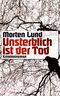 Unsterblich ist der Tod Cover des Buches Unsterblich ist der Tod (ISBN: 9783784433479)