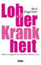 Lob der Krankheit Cover des Buches Lob der Krankheit (ISBN: 9783785723227)