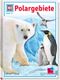 Was ist was, Band 036: Polargebiete Cover des Buches Was ist was, Band 036: Polargebiete (ISBN: 9783788602765)