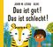 Das ist gut! Das ist schlecht! Cover des Buches Das ist gut! Das ist schlecht! (ISBN: 9783791373676)