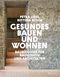 Gesundes Bauen und Wohnen - Baubiologie für Bauherren und Architekten Cover des Buches Gesundes Bauen und Wohnen - Baubiologie für Bauherren und Architekten (ISBN: 9783791380049)