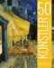 50 Künstler, die man kennen sollte Cover des Buches 50 Künstler, die man kennen sollte (ISBN: 9783791381718)