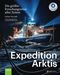 Expedition Arktis Cover des Buches Expedition Arktis (ISBN: 9783791386690)