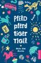 Pferd, Pferd, Tiger, Tiger Cover des Buches Pferd, Pferd, Tiger, Tiger (ISBN: 9783791500348)