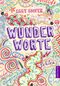 Wunderworte Cover des Buches Wunderworte (ISBN: 9783791500393)